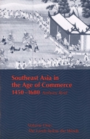 Southeast Asia in the Age of Commerce, 1450-1680: Volume One: The Lands below the Winds 0300047509 Book Cover