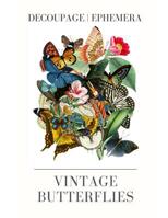Vintage Butterflies: Decoupage Ephemera 1099598028 Book Cover