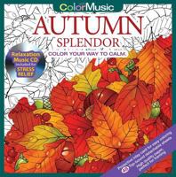 Autumn Splendor Adult Coloring Book With Bonus Relaxation Music CD Included: Color With Music 1988137535 Book Cover