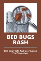 Bed Bugs Rash: Bed Bug Facts And Information For Prevention: Exterminator Bugs B0914VR3TM Book Cover