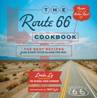 The Route 66 Cookbook: The Best Recipes from Every Stop Along the Way 076039363X Book Cover