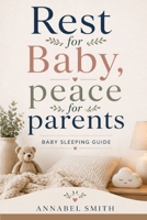 Rest For Baby, Peace For Parents: Baby Sleeping Guide B0GZ2WJ6J1 Book Cover