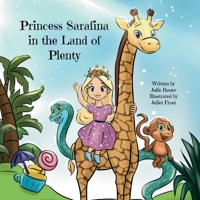 Princess Sarafina in the Land of Plenty: A Princess’ journey towards understanding the true value of appreciation B0DX38BRY6 Book Cover