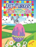 DOT MARKERS EASTER ACTIVITY BOOK: Easy Guided BIG DOTS,Paint Dauber Coloring Easter Basket Stuffer,happy easter dot markers activity book ages 2+,dot marker coloring book,do a dot activity book B08X5ZC844 Book Cover