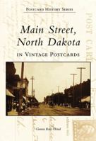 Main Street, North Dakota In Vintage Postcards (ND) 0738507261 Book Cover