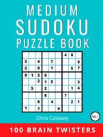 Medium Sudoku Puzzle Book Volume 1: 100 Brain Twisters 1951382056 Book Cover
