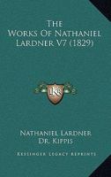 The Works Of Nathaniel Lardner V7 1163922382 Book Cover