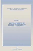 Developments in Diving Technology: Proceedings of an International Conference, (Divetech 84) Organized by the Society for Underwater Technology, and Held in London, UK, 14 15 November 1984 9401087008 Book Cover