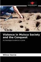 Violence in Muisca Society and the Conquest 6203684856 Book Cover