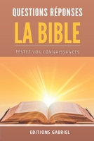 La Bible Questions Réponses: TEstez vos connaissances avec nos 105 Questions - B0BF28P9YJ Book Cover