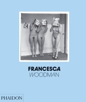 Francesca Woodman 0714844306 Book Cover