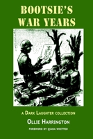 Bootsie's War Years: a Dark Laughter collection 1949996336 Book Cover
