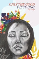 Only the Good Die Young B08PRW13C9 Book Cover