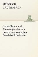 Leben Taten Und Meinungen Des Sehr Beruhmten Russischen Detektivs Maximow 3743734540 Book Cover