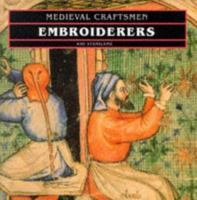 Embroiderers (Medieval Craftsmen) 0714120510 Book Cover