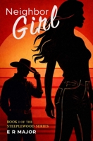 Neighbor Girl Book 1 of the Steeplewood Series B0H2GPRX8V Book Cover