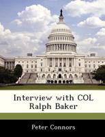 Interview with COL Ralph Baker 1288535341 Book Cover