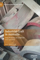 Industrial Craft in Australia: Oral Histories of Creativity and Survival 3030872424 Book Cover