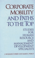 Corporate Mobility and Paths to the Top: Studies for Human Resource and Management Development Specialists 0899305245 Book Cover