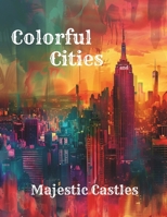 Colorful Cities & Majestic Castles: A Global Coloring Adventure B0CWPJQ5PX Book Cover