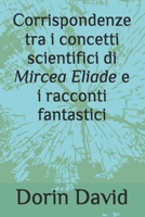 Corrispondenze tra i concetti scientifici di Mircea Eliade e i racconti fantastici B0FZWXQR5S Book Cover