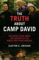 The Truth About Camp David: The Untold Story About the Collapse of the Middle East Peace Process (Nation Books) 1560256230 Book Cover