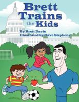 Brett Trains the Kids 1589097084 Book Cover