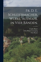 Fr. D. E. Schleiermacher, Werke. Auswahl in Vier B�nden. 1016715471 Book Cover