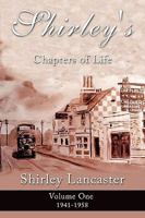 Shirley's Chapters of Life: Volume One 1941-1958 1449097359 Book Cover