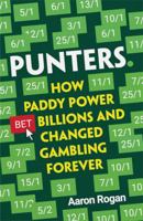 Punters: How Paddy Power Bet Billions and Changed Gambling Forever 0008463913 Book Cover