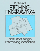 Etching, Engraving and Other Intaglio Printmaking Techniques 048624721X Book Cover