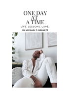 One Day at a Time: Life. Lessons. Love B0GXH8JKWF Book Cover