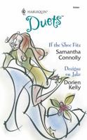 If the Shoe Fits / Designs on Jake (Harlequin Duets, #86) 0373441525 Book Cover