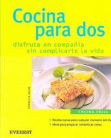 Cocina Para Dos/cooking for Two: Disfruta En Compania Sin Complicarte La Vida (Cocina Facil) (Spanish Edition) 8424117611 Book Cover