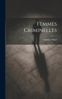 Femmes Criminelles 1021752320 Book Cover