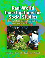 Real-World Investigations for Social Studies: Inquiries for Middle and High School Students Based on the Ten NCSS Standards 0130950033 Book Cover