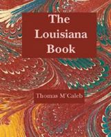 The Louisiana book: selections from the literature of the state 1345277415 Book Cover
