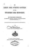 Die Ehen Der S�hne Gottes Mit Den T�chtern Der Menschen: Eine Theologische Untersuchung Zur Exegetischen Historischen, Dogmatischen Und Praktischen W�rdigung Des Biblischen Berichtes Gen. 6, 1-4 (Clas 1530694930 Book Cover