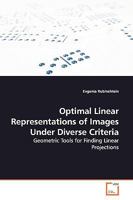 Optimal Linear Representations of Images Under Diverse Criteria 3639133994 Book Cover
