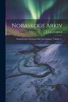 Noraskogs Arkiv: Berghistoriska Samlingar Och Anteckningar, Volume 3... 1022316753 Book Cover