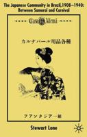 The Japanese Community in Brazil, 1908-1940: Between Samurai and Carnival 0333636864 Book Cover