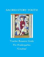 Sacred Story Youth Teacher Resource Guide PreK: Creation 1532776047 Book Cover