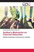 Actitud y Motivación en Ciencias Naturales: Estudio comparativo entre jóvenes y adultos 6202126620 Book Cover