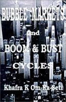 Bubble Markets and Boom and Bust Cycles: Paradigm Revolutions in the Information Age 0963564544 Book Cover