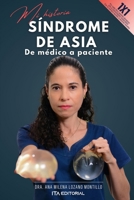 Síndrome de ASIA, de médico a paciente: Mi historia (Spanish Edition) B0DRT8K7G3 Book Cover