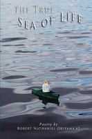 THE TRUE SEA OF LIFE 0615257666 Book Cover