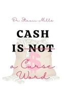 Cash Is Not a Curse Word 1735078522 Book Cover