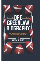 DRE GREENLAW BIOGRAPHY: From the Field to Fame - The Journey of a Linebacker Who Never Gave Up B0DS5D3RCT Book Cover