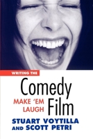 Writing the Comedy Film: Make 'Em Laugh 0941188418 Book Cover