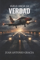 Vuelo Hacia La Verdad B0DGF1RSTH Book Cover
